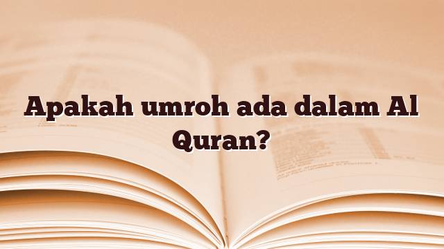 Apakah umroh ada dalam Al Quran?