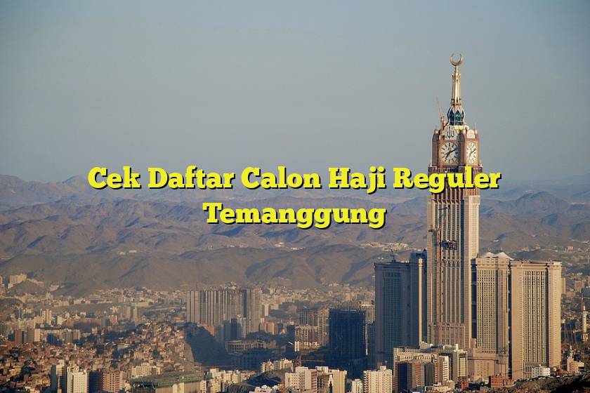 Cek Daftar Calon Haji Reguler Temanggung