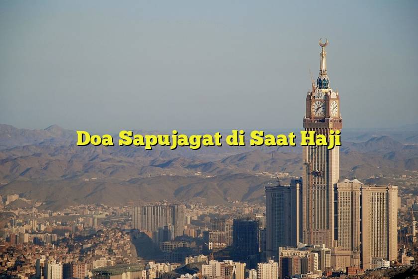 Doa Sapujagat di Saat Haji