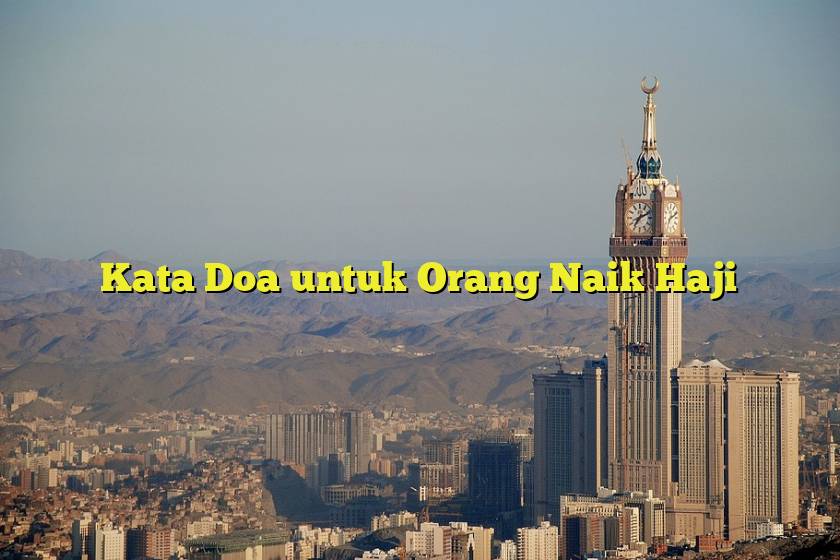 Kata Doa untuk Orang Naik Haji