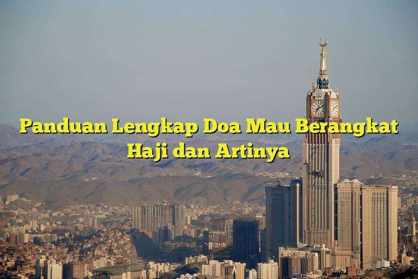 Panduan Lengkap Doa Mau Berangkat Haji Dan Artinya Jejak Haji panduan-lengkap-doa-mau-berangkat-haji-dan-artinya-jejak-haji